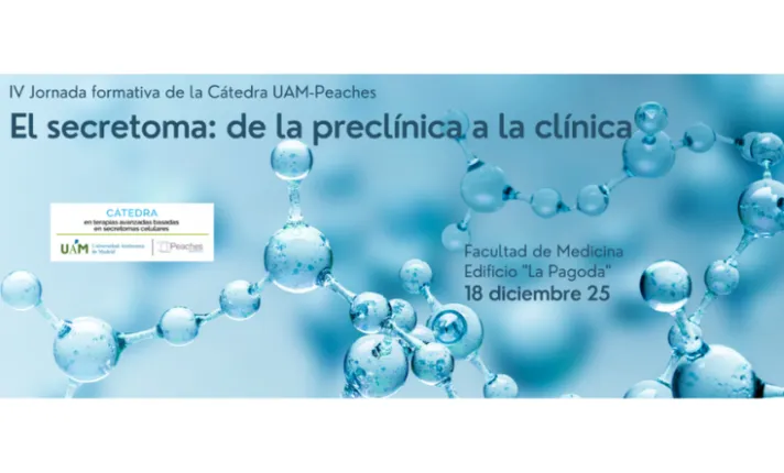 IV Jornada Cátedra UAM-Peaches. El secretoma: de la preclínica a la clínica