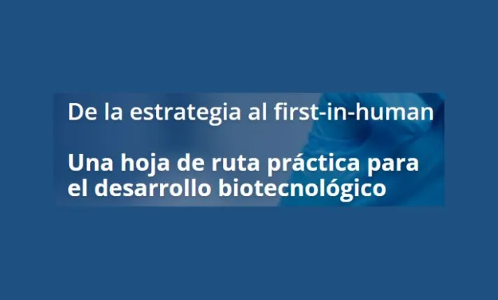Banner del Webinar: “De la estrategia al first-in-human. Hoja de ruta práctica para el desarrollo biotecnológico”