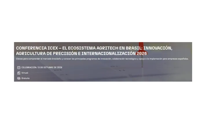 Banner del evento Conferencia ICEX – El ecosistema agritech en Brasil: innovación, agricultura de precisión e internacionalización 2026