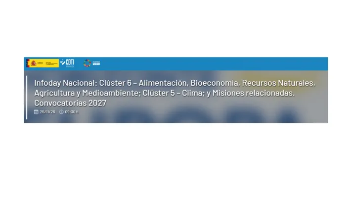 Banner de Infoday Nacional: Clúster 6 – Alimentación, Bioeconomía, Recursos Naturales, Agricultura y Medioambiente; Clúster 5 – Clima; y Misiones relacionadas. Convocatorias 2027