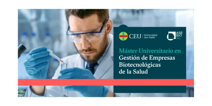 Máster en Gestión de Empresas Biotecnológicas de la Salud (CEU y AseBio)