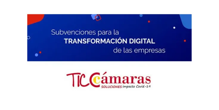 Programa TICCámaras, ayudas económicas para el Plan de Desarrollo Tecnológico de pymes y autónomos
