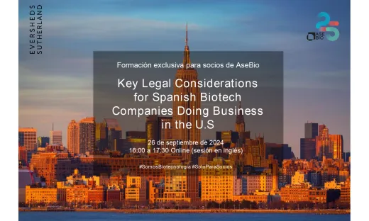 Sesión formativa para socios: "Key Legal Considerations for Spanish Biotech Companies Doing Business in the U.S."