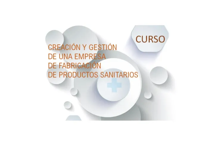 Creación y gestión de una empresa de fabricación de productos sanitarios