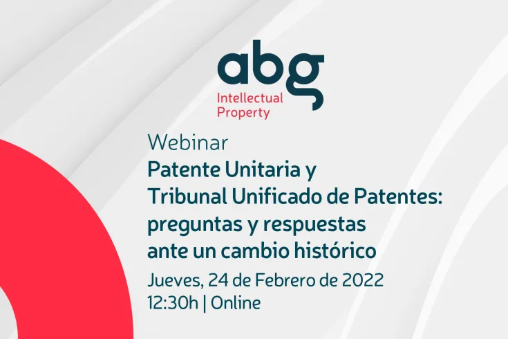 ABGevents – Webinar: Patente Unitaria y Tribunal Unificado de Patentes
