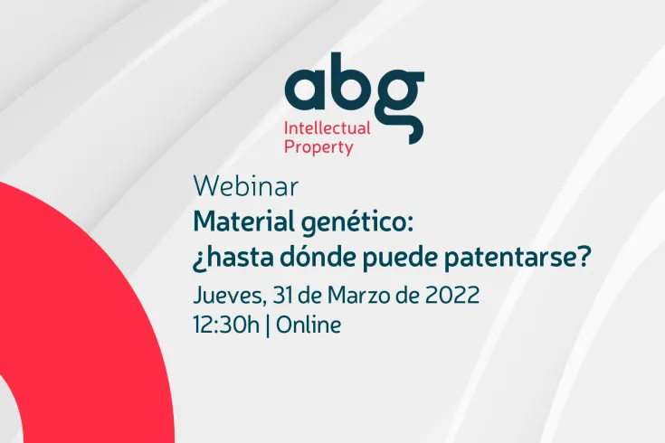  webinar ABG IP: Material Genético, ¿hasta dónde puede patentarse? 