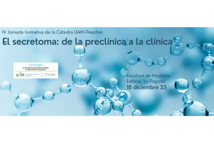 IV Jornada Cátedra UAM-Peaches. El secretoma: de la preclínica a la clínica