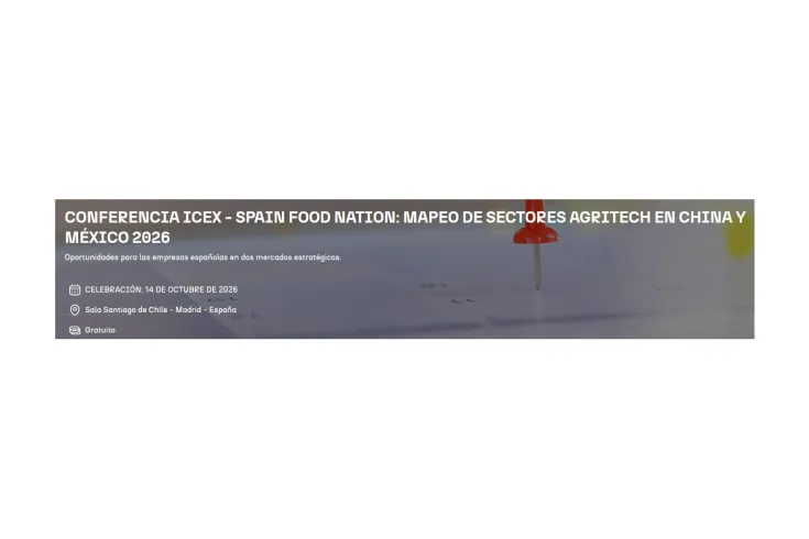 Banner de Conferencia ICEX - Spain Food Nation: mapeo de sectores Agritech en China y México 2026