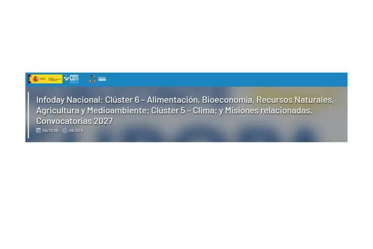 Banner de Infoday Nacional: Clúster 6 – Alimentación, Bioeconomía, Recursos Naturales, Agricultura y Medioambiente; Clúster 5 – Clima; y Misiones relacionadas. Convocatorias 2027