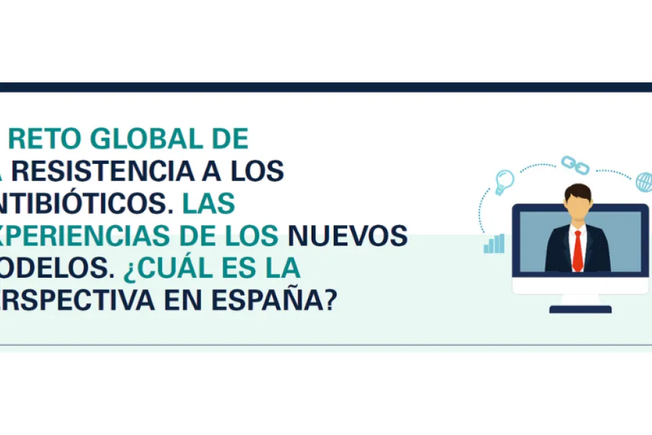 El reto de las resistencias a los antibióticos necesita una perspectiva global que impulse la innovación para contar con nuevas alternativas terapéuticas